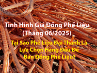 Đơn vị thu mua phế liệu giá cao nhất thị trường Tháng 06/2025