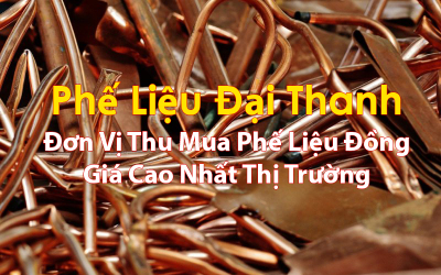 Thu Mua Phế Liệu Giá Cao Tại Phế Liệu Đại Thanh - Bảng Giá Mới Nhất 09/08/2025