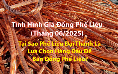 Đơn vị thu mua phế liệu giá cao nhất thị trường Tháng 06/2025